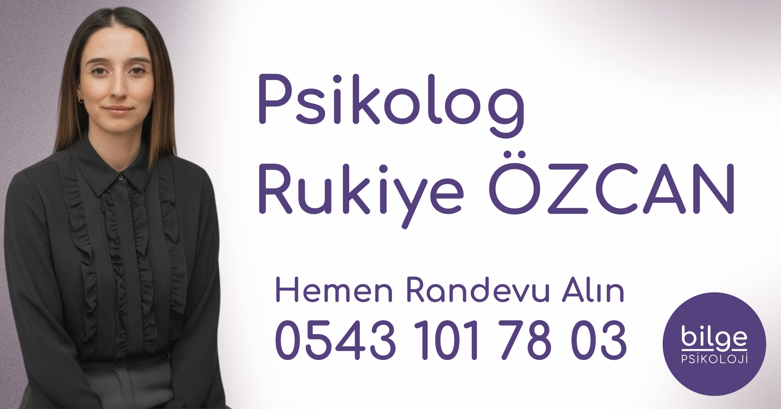 Ankara Psikolog Rukiye ÖZCAN | Bilge Psikoloji