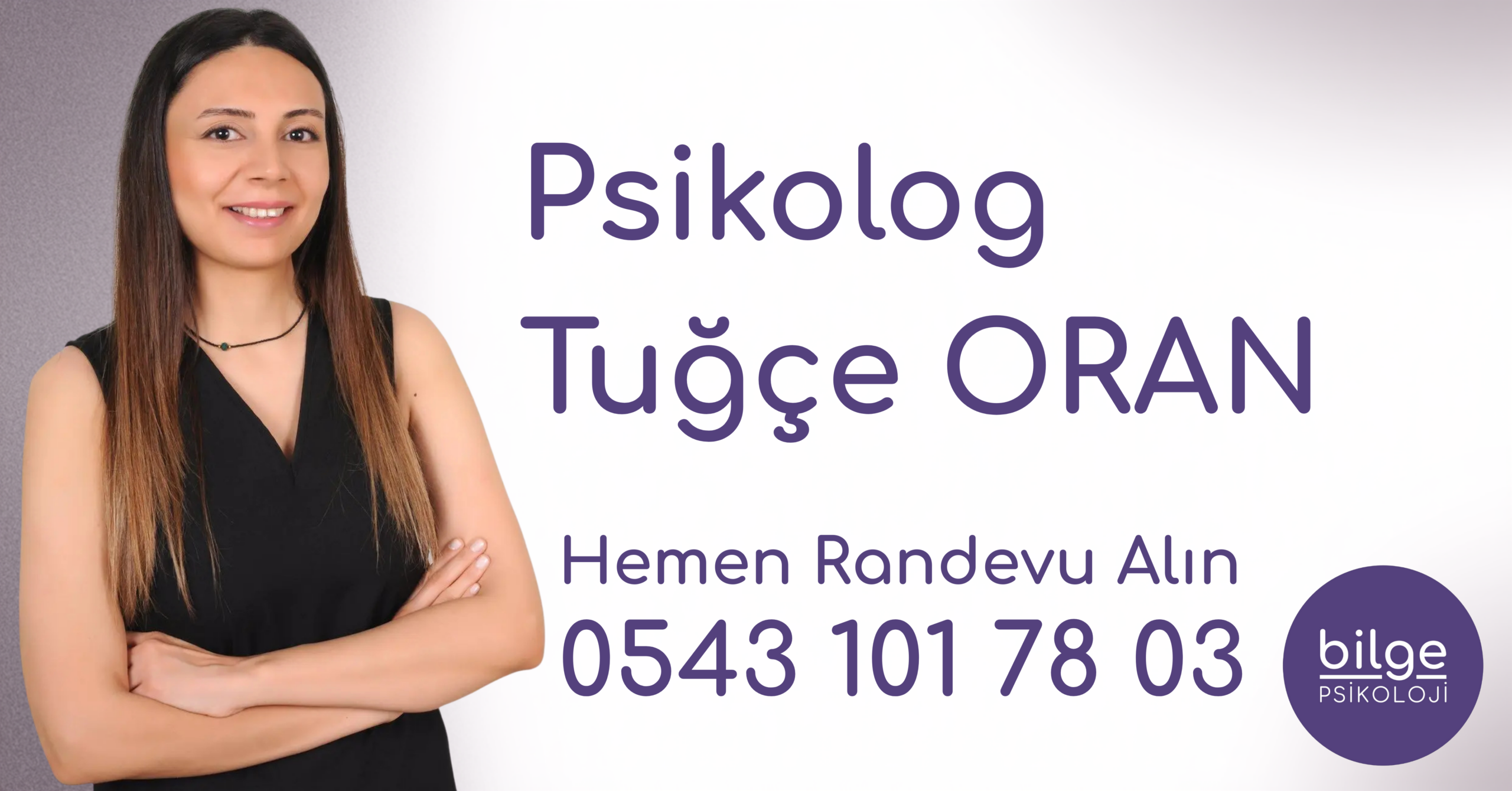 Ankara Klinik Psikolog Tuğçe ORAN | Bilge Psikoloji