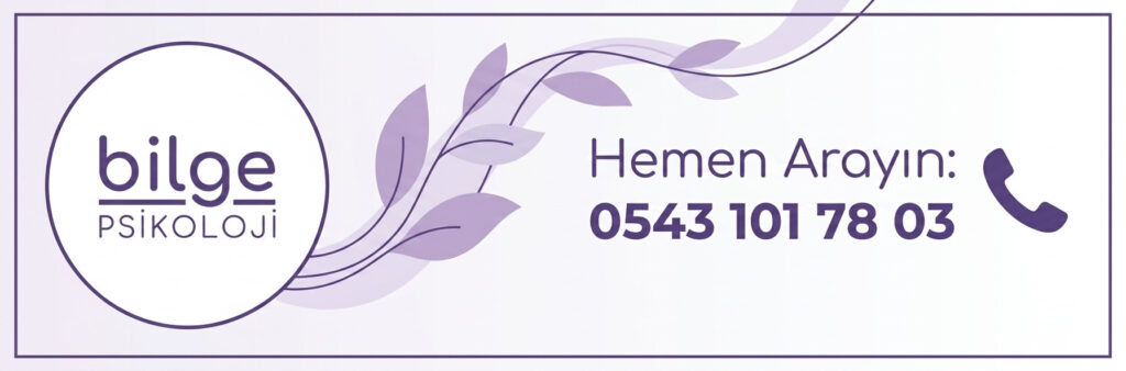 Bilge Psikoloji iletişim için hemen arayın: 0543 101 78 03